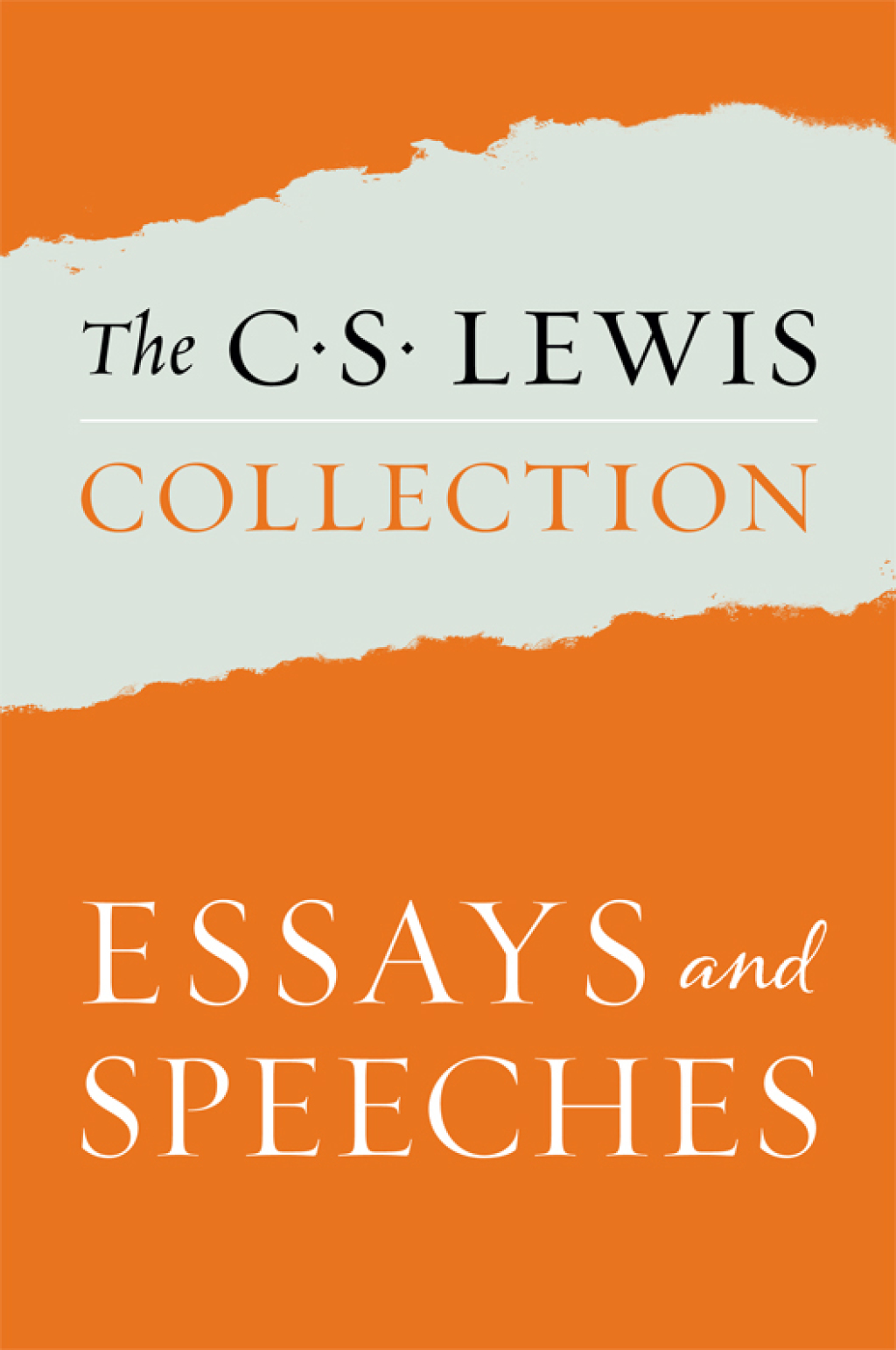 The C. S. Lewis Collection: Essays and Speeches The Six Titles Include: The Weight of Glory; God in the Dock; Christian Reflections; On Stories; Present Concerns; and The World's Last Night