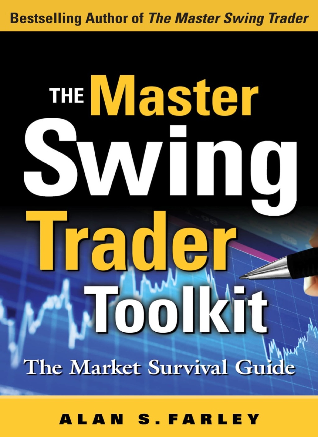 The Master Swing Trader Toolkit: The Market Survival Guide 1st Edition