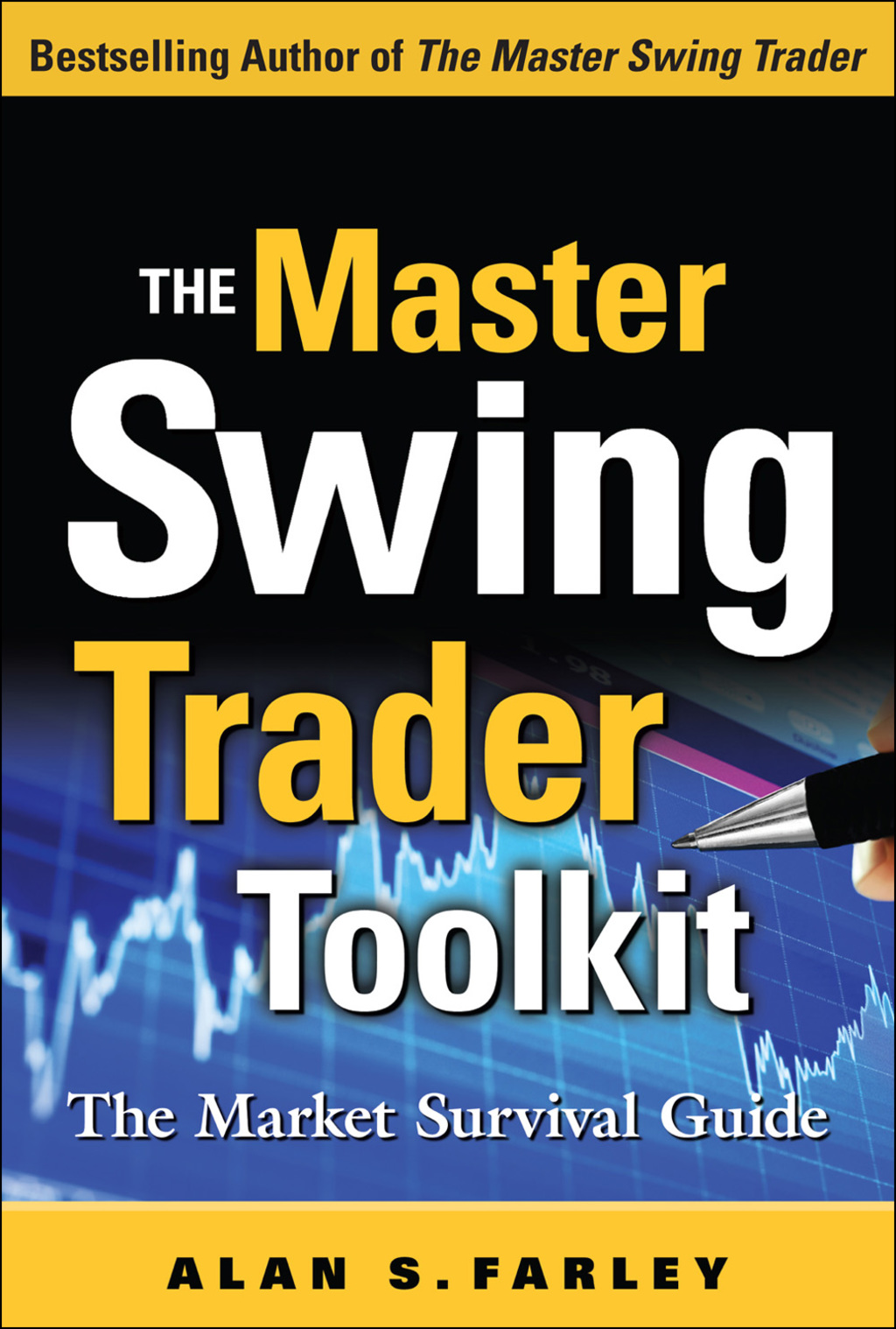 The Master Swing Trader Toolkit: The Market Survival Guide 1st Edition