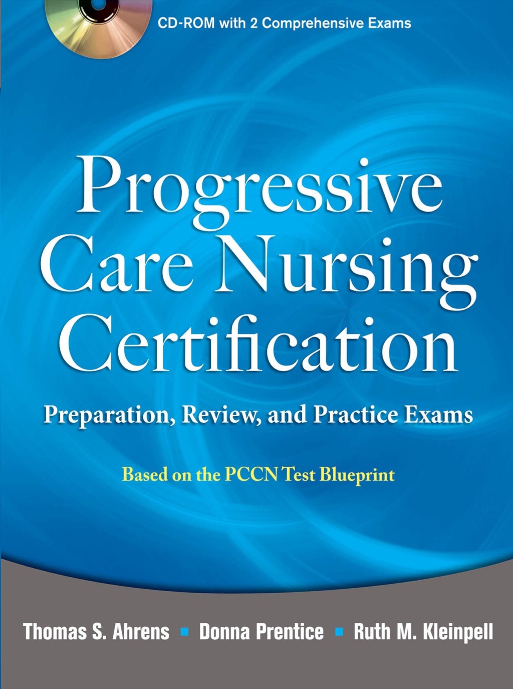 Progressive Care Nursing Certification: Preparation, Review, and Practice Exams 1st Edition
