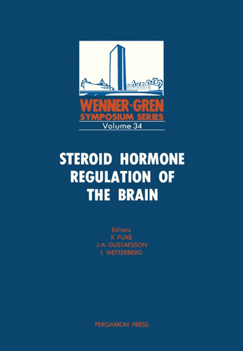 Steroid Hormone Regulation of the Brain: Proceedings of an International Symposium Held at the Wenner-Gren Center, Stockholm, 27-28 October 1980