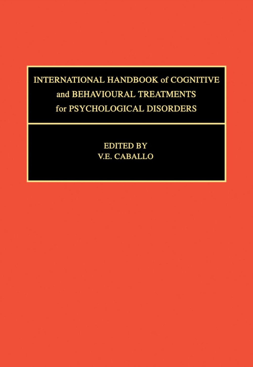 International Handbook of Cognitive and Behavioural Treatments for Psychological Disorders