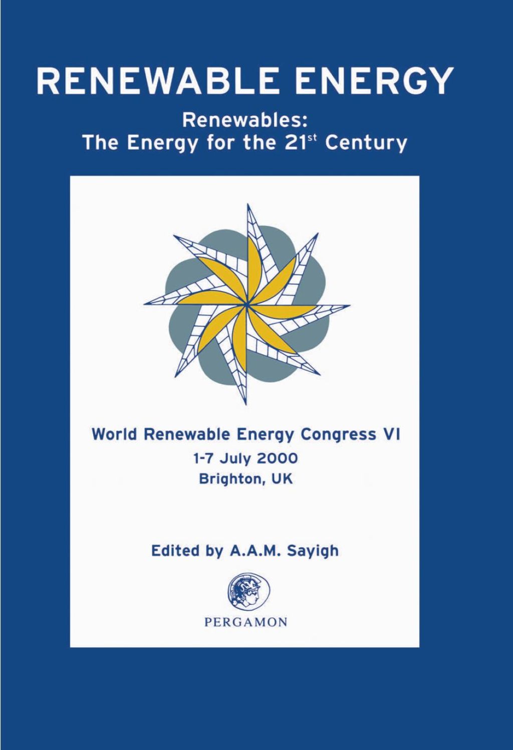 World Renewable Energy Congress VI: Renewables: The Energy for the 21<SUP>st</SUP> Century