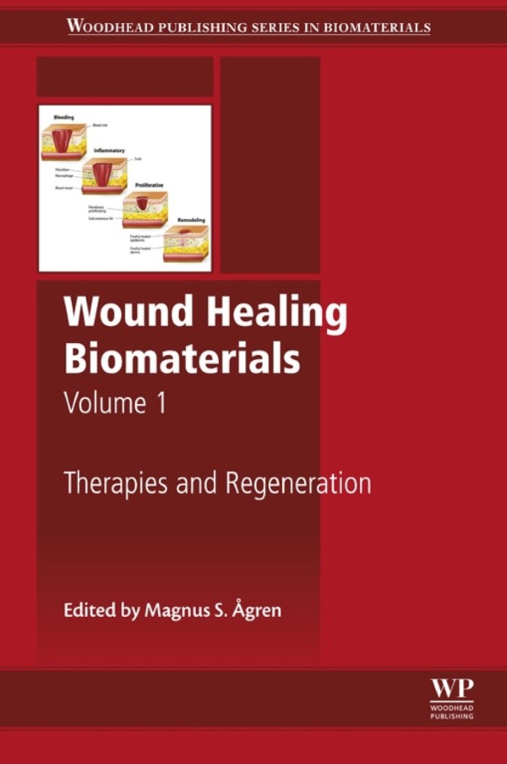 Wound Healing Biomaterials - Volume 1 Therapies and Regeneration