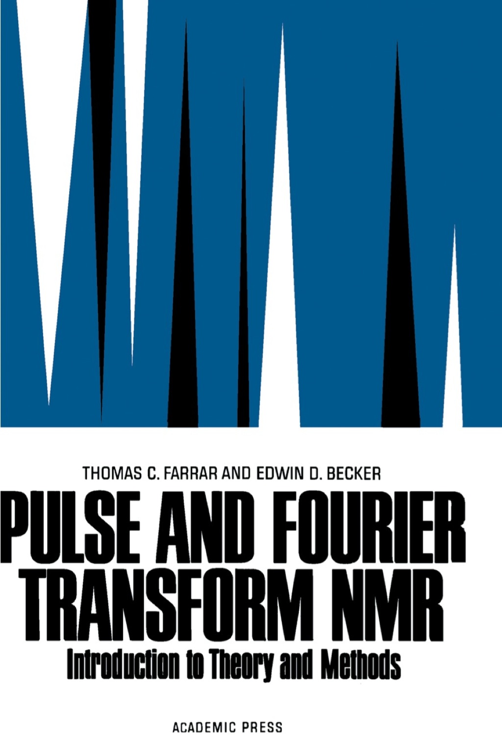 Pulse and Fourier Transform NMR: Introduction to Theory and Methods 1st Edition