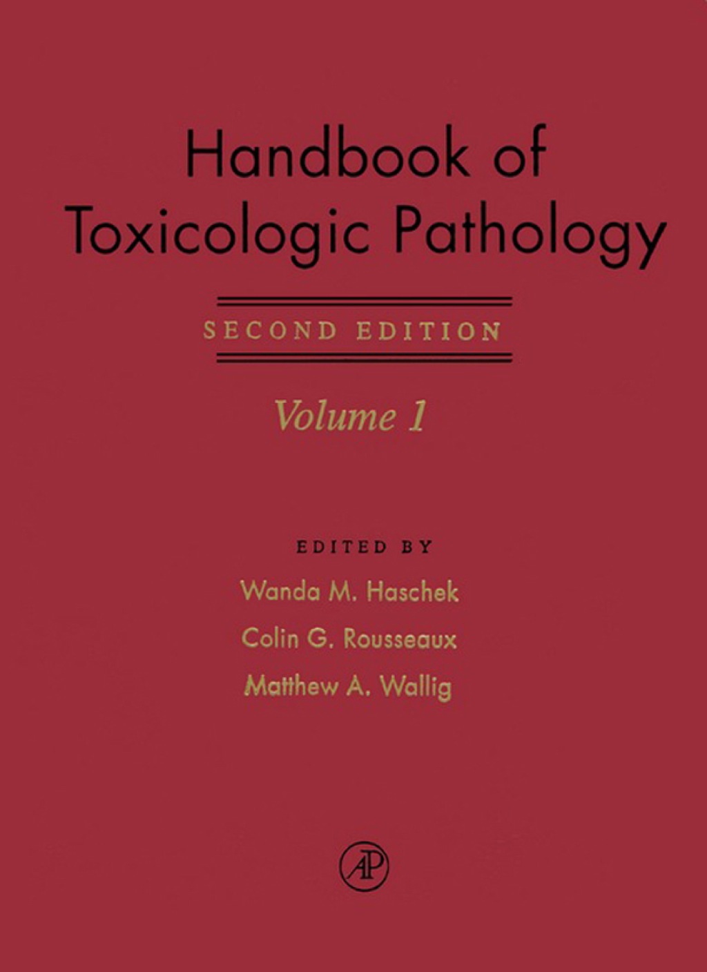 Haschek and Rousseaux's Handbook of Toxicologic Pathology 2nd Edition
    Newer Edition Available