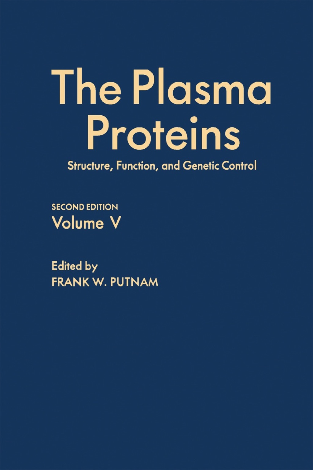 The Plasma Proteins V5: Structure, Function, and Genetic Control 2nd Edition
