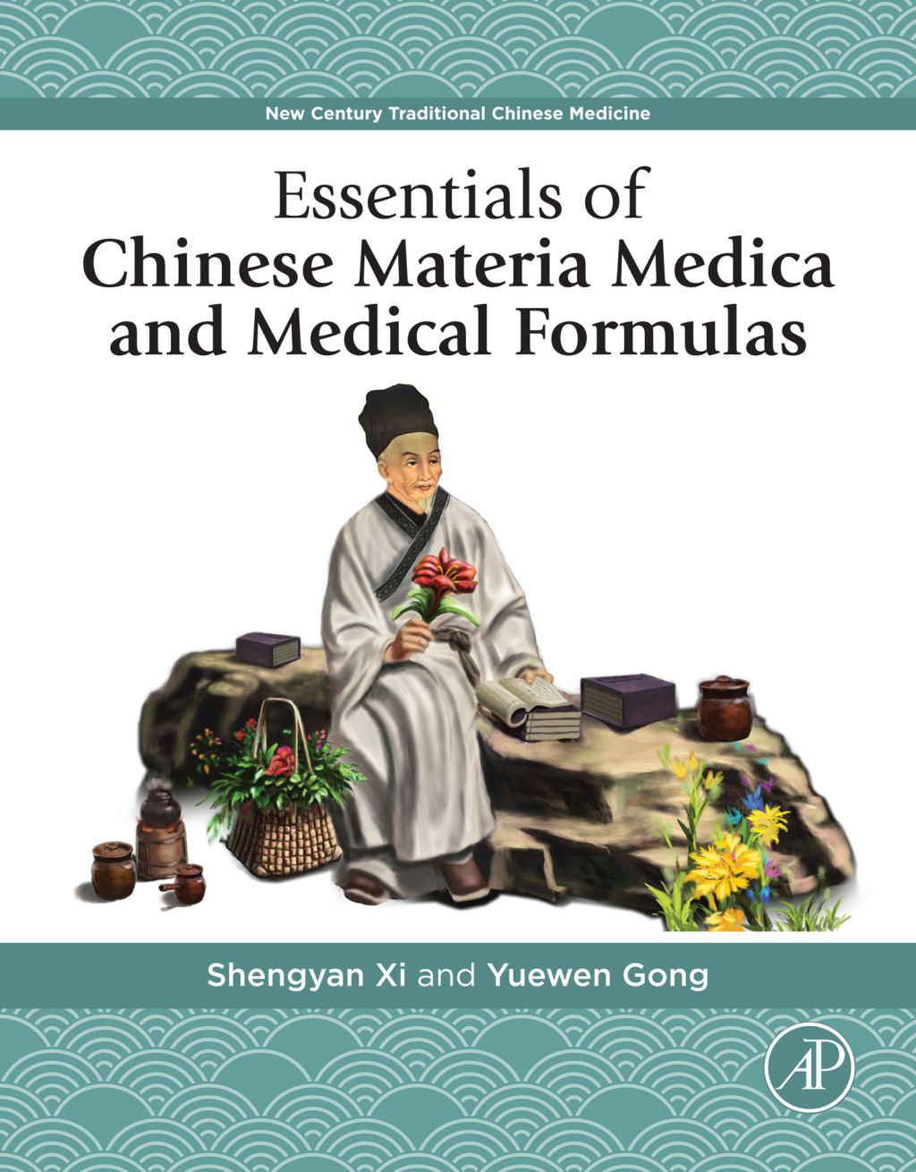 Essentials of Chinese Materia Medica and Medical Formulas New Century Traditional Chinese Medicine