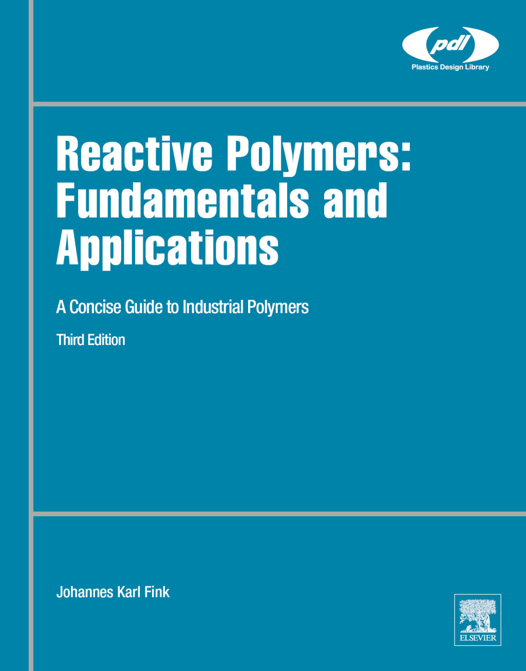 Reactive Polymers: Fundamentals and Applications A Concise Guide to Industrial Polymers 3rd Edition