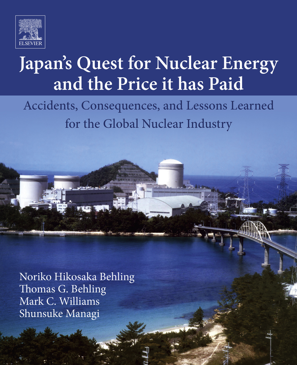 Japan’s Quest for Nuclear Energy and the Price It Has Paid Accidents, Consequences, and Lessons Learned for the Global Nuclear Industry
