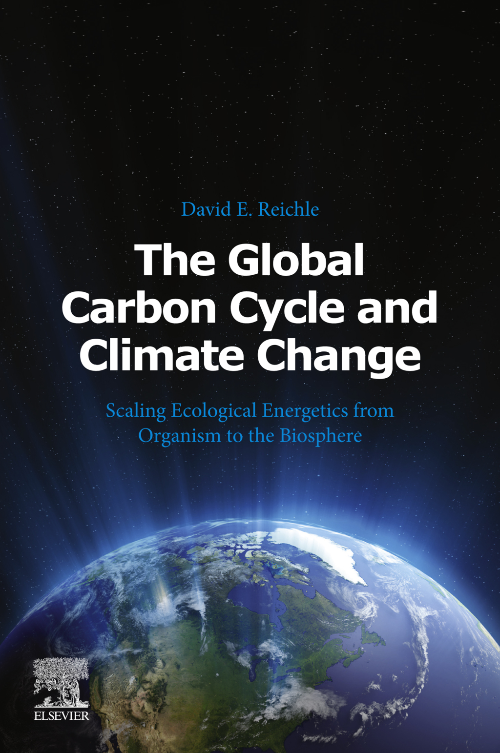 The Global Carbon Cycle and Climate Change Scaling Ecological Energetics from Organism to the Biosphere