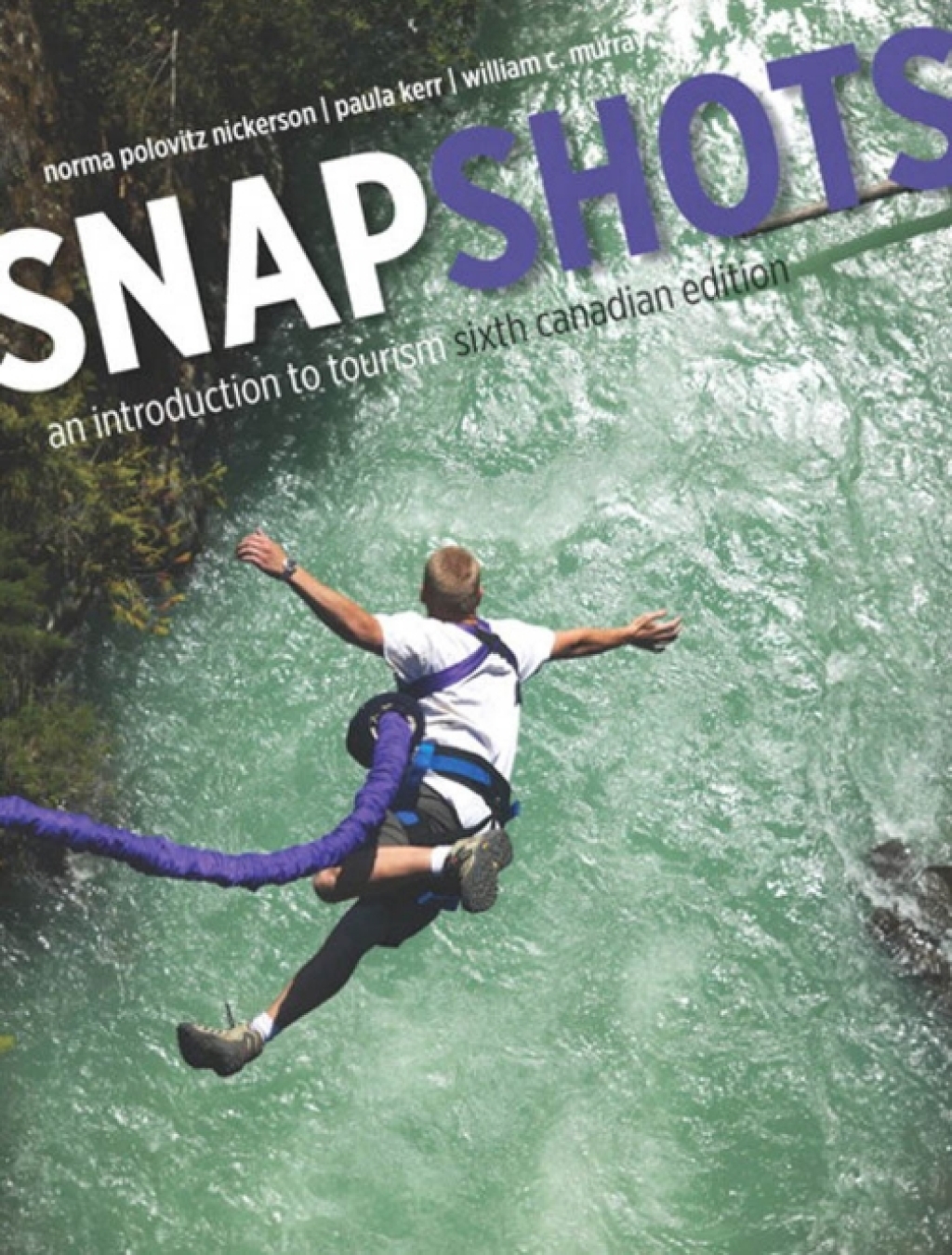 Snapshots: An Introduction to Tourism (Canadian Edition) 6th Edition