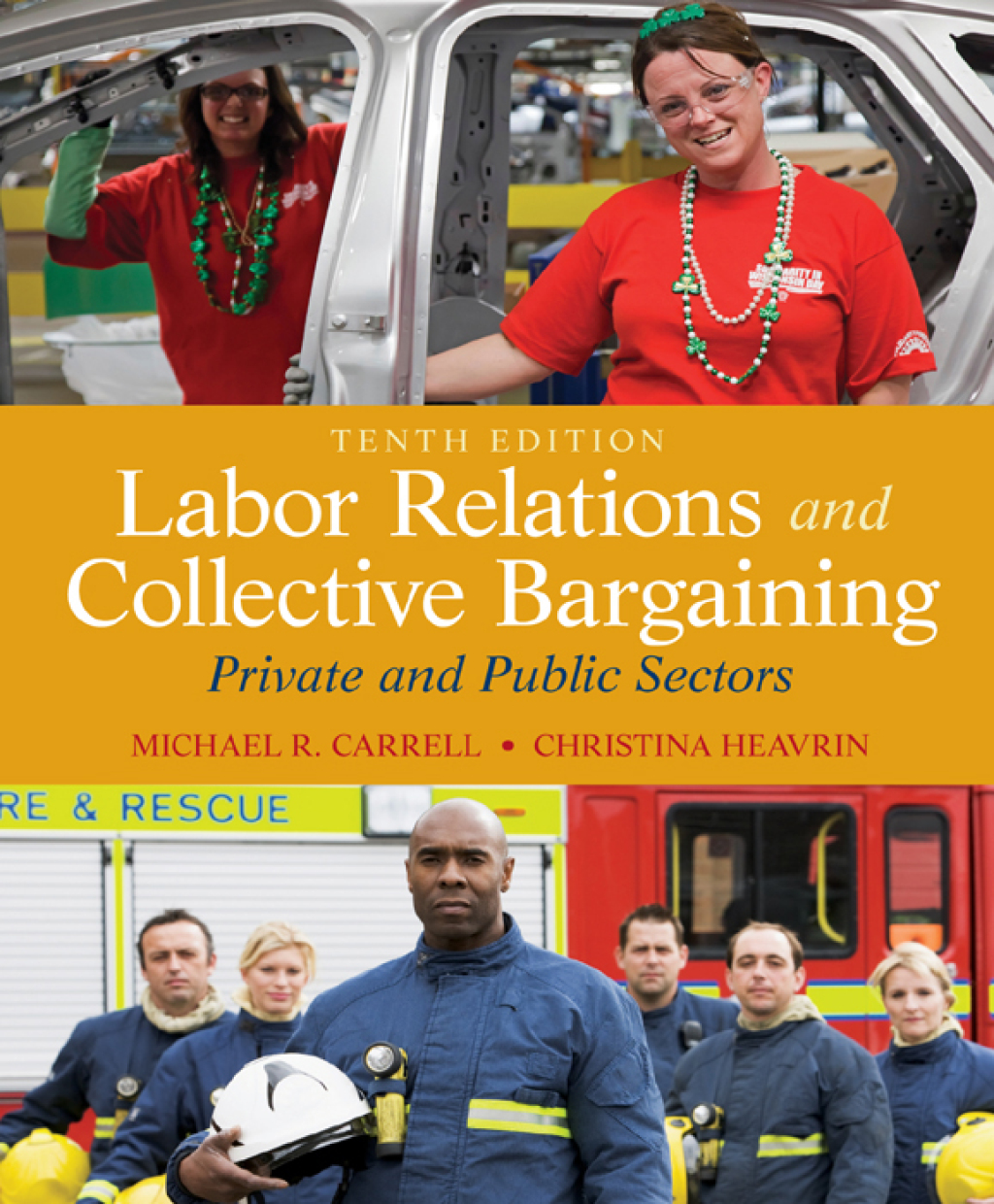 Labor Relations and Collective Bargaining Private and Public Sectors 10th Edition