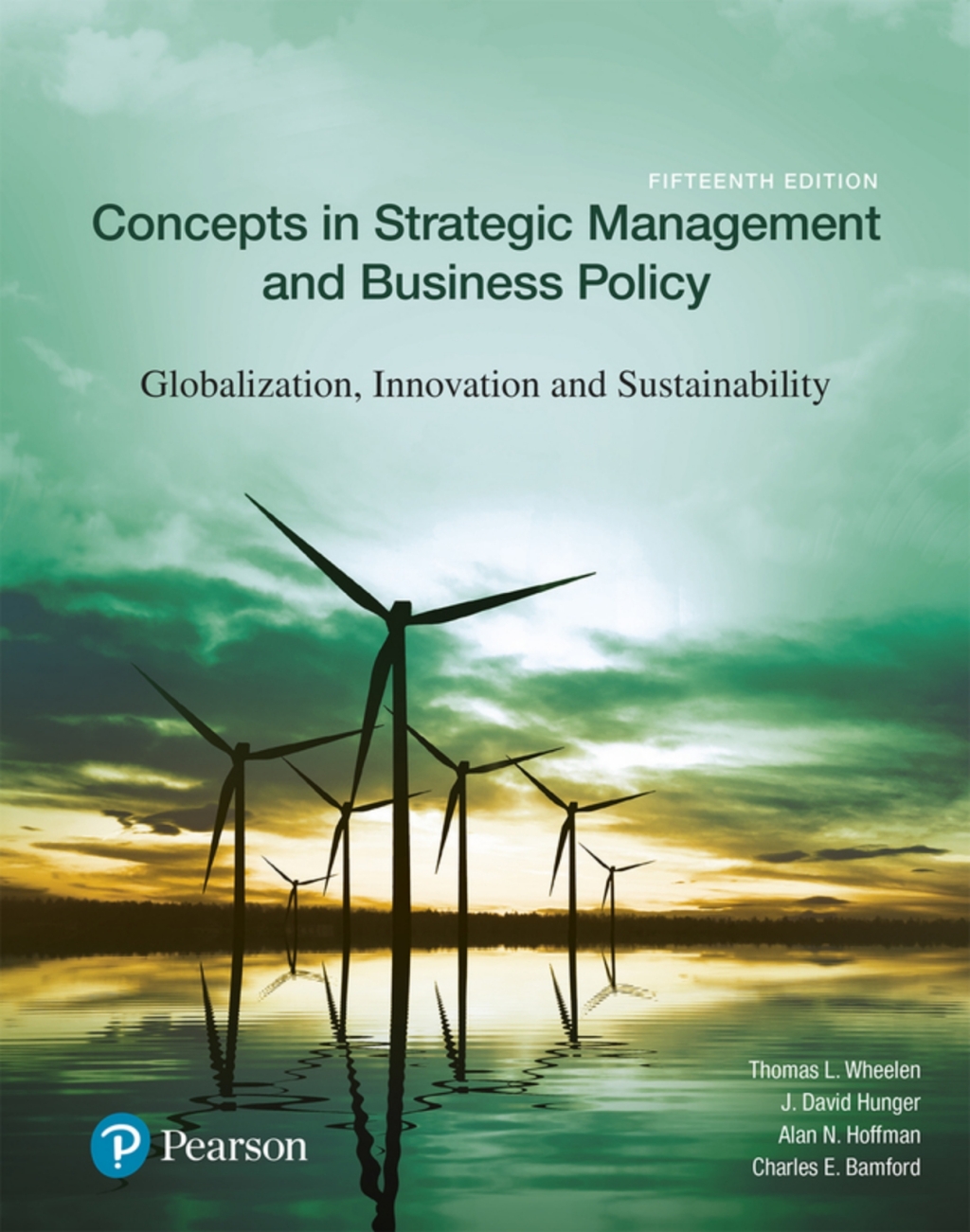 Concepts in Strategic Management and Business Policy: Globalization, Innovation and Sustainability (Pearson+) 15th Edition
