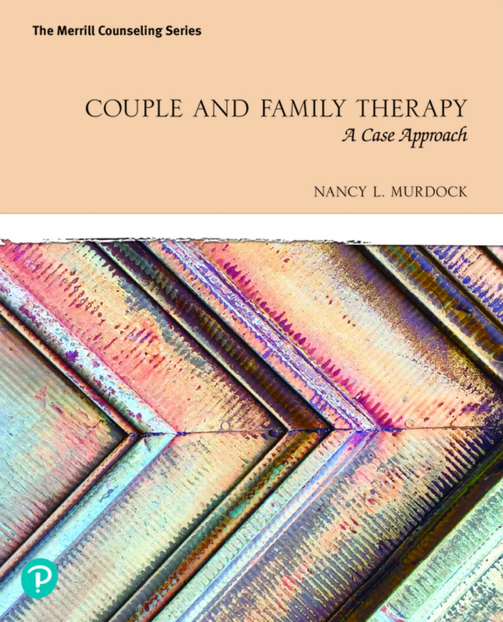 Couple and Family Therapy: A Case Approach (Pearson+) 1st Edition