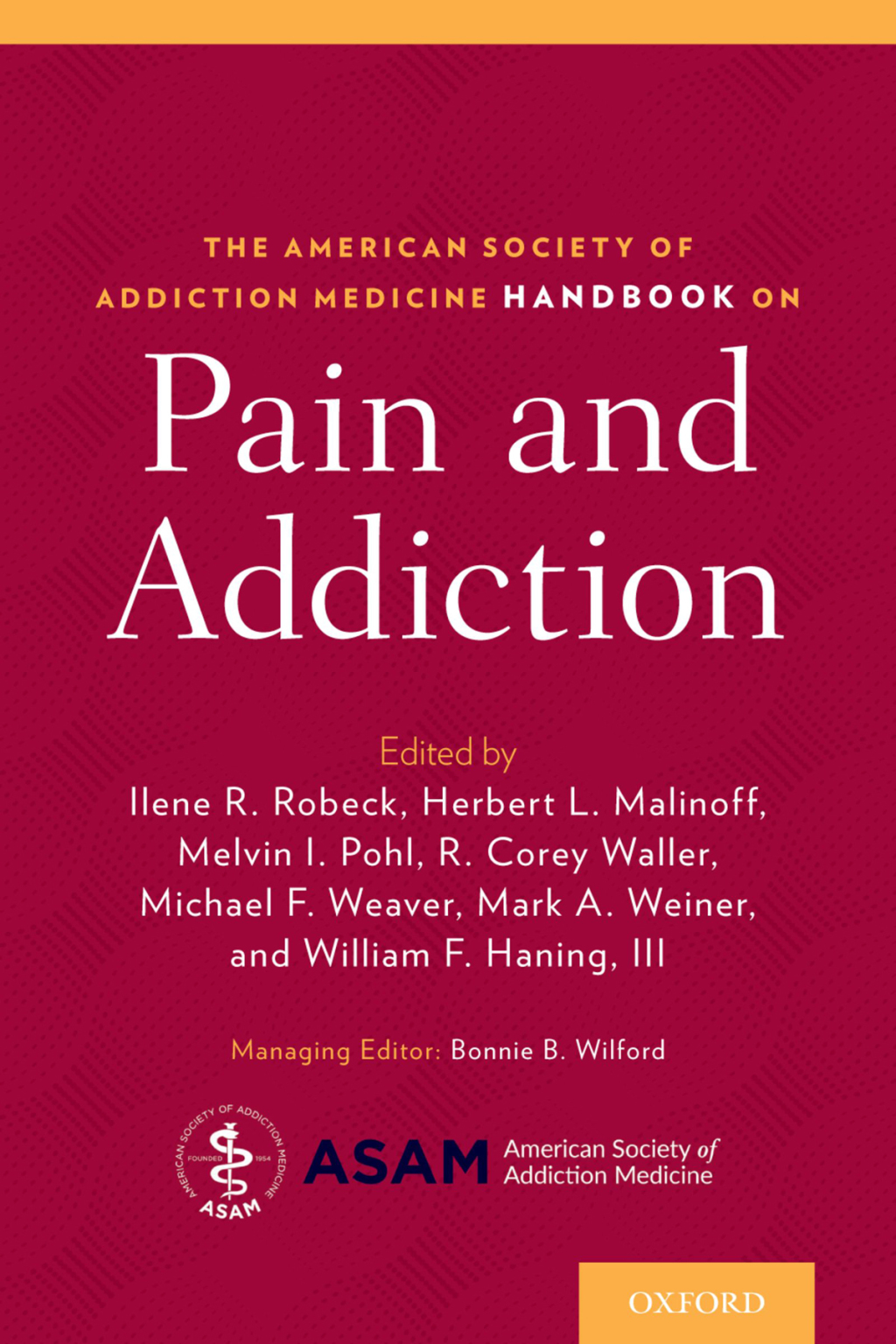 The American Society of Addiction Medicine Handbook on Pain and Addiction 1st Edition