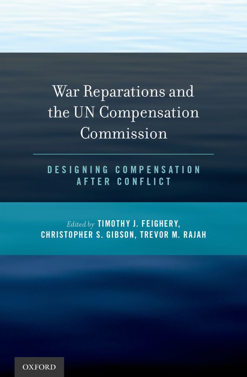 War Reparations and the UN Compensation Commission Designing Compensation After Conflict 1st Edition