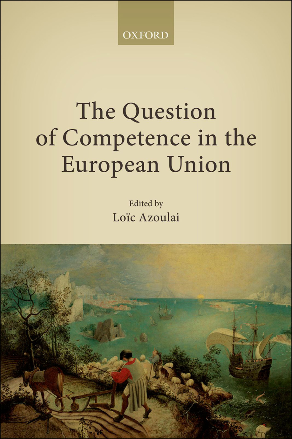The Question of Competence in the European Union 1st Edition