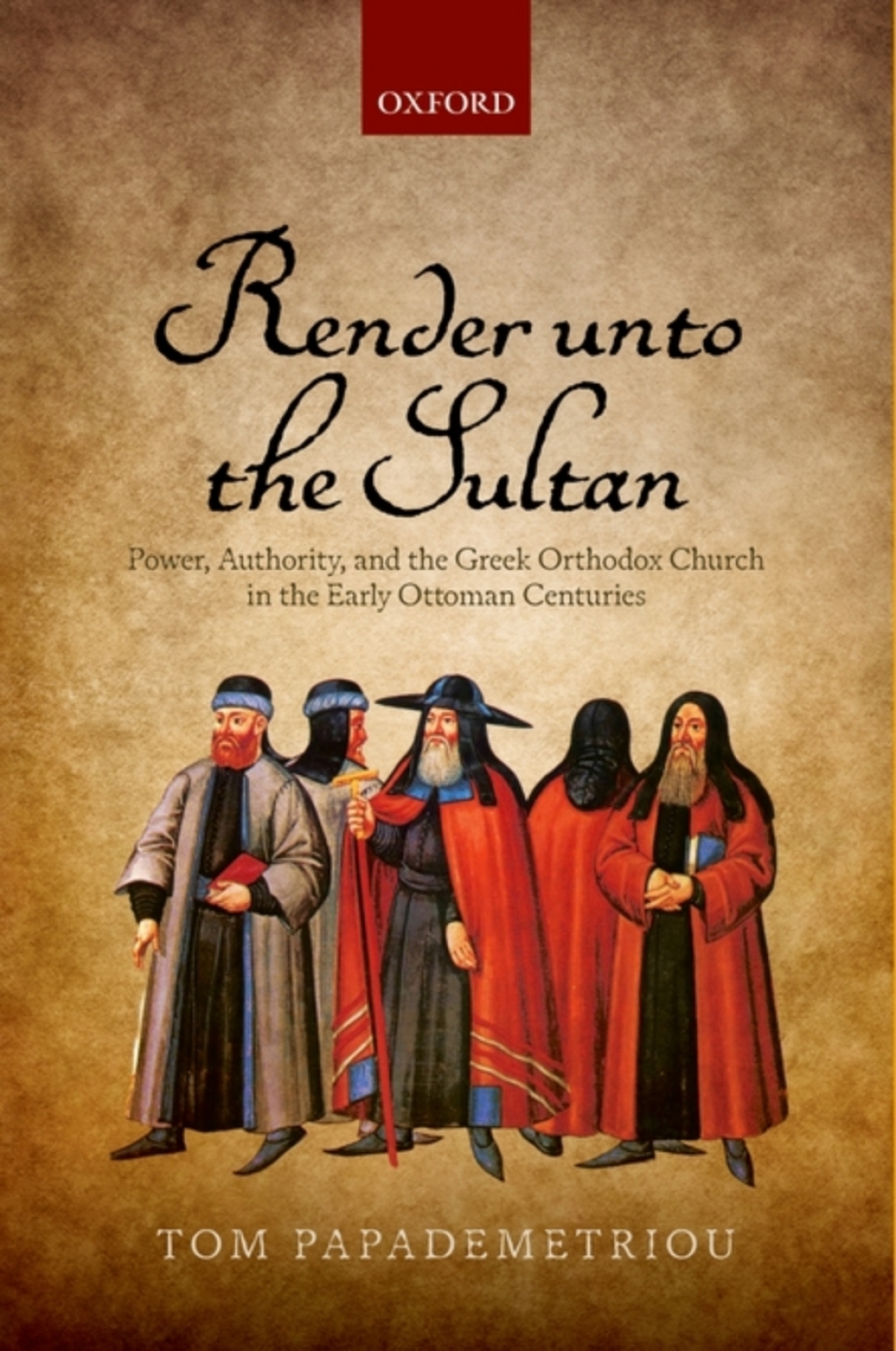 Render unto the Sultan Power, Authority, and the Greek Orthodox Church in the Early Ottoman Centuries