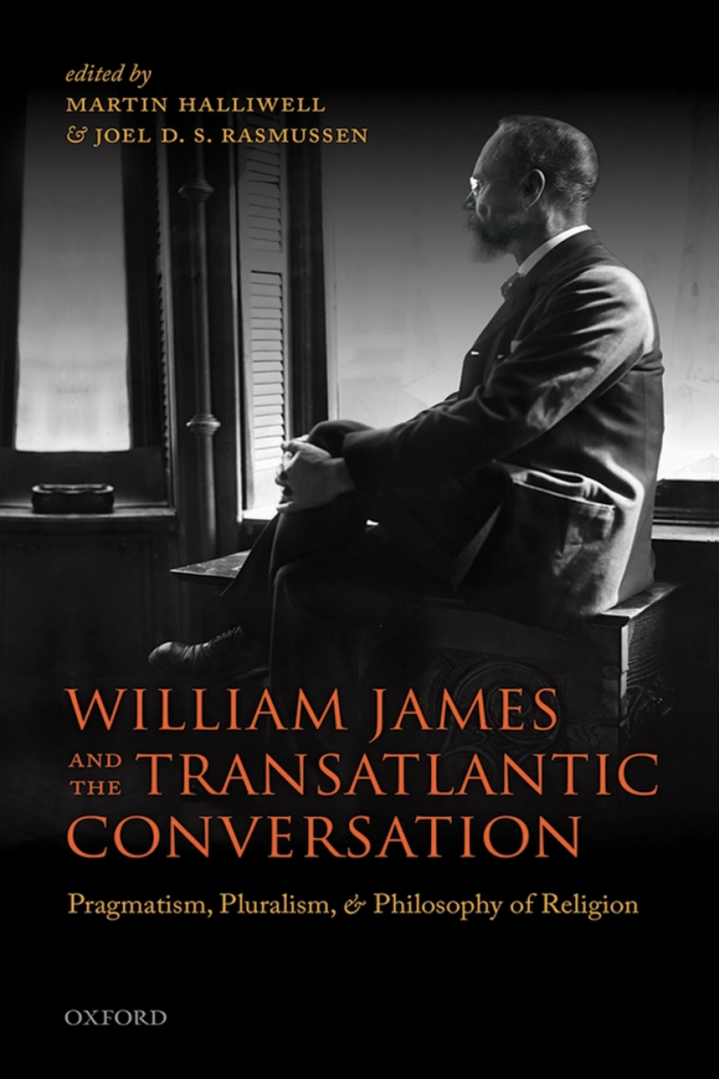 William James and the Transatlantic Conversation Pragmatism, Pluralism, and Philosophy of Religion 1st Edition