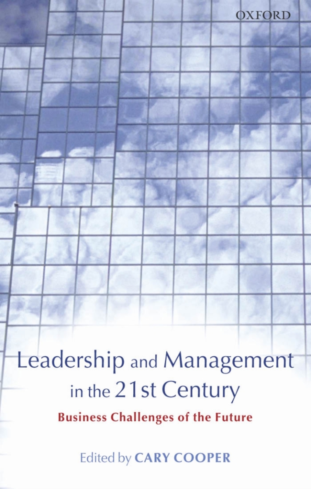 Leadership and Management in the 21st Century Business Challenges of the Future 1st Edition