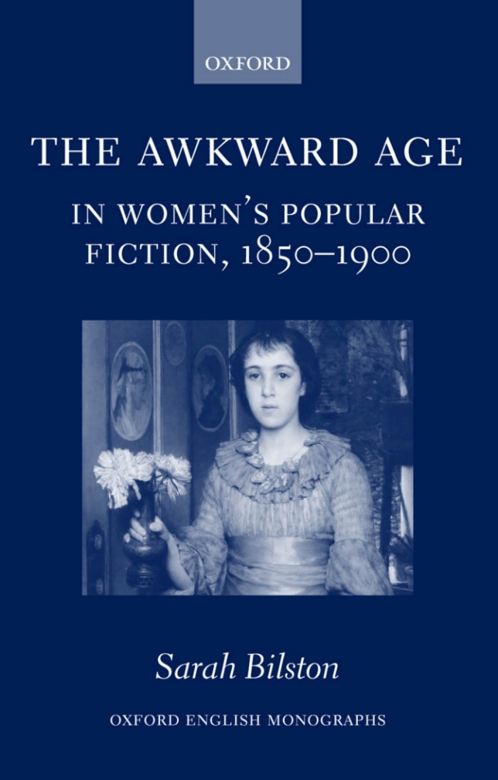 The Awkward Age in Women's Popular Fiction, 1850-1900 Girls and the Transition to Womanhood