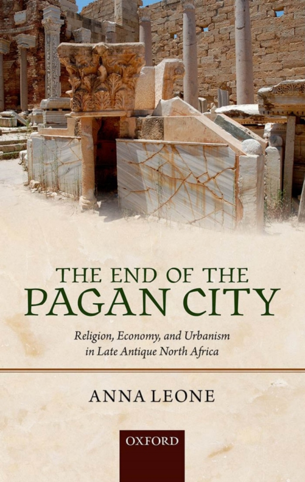 The End of the Pagan City Religion, Economy, and Urbanism in Late Antique North Africa