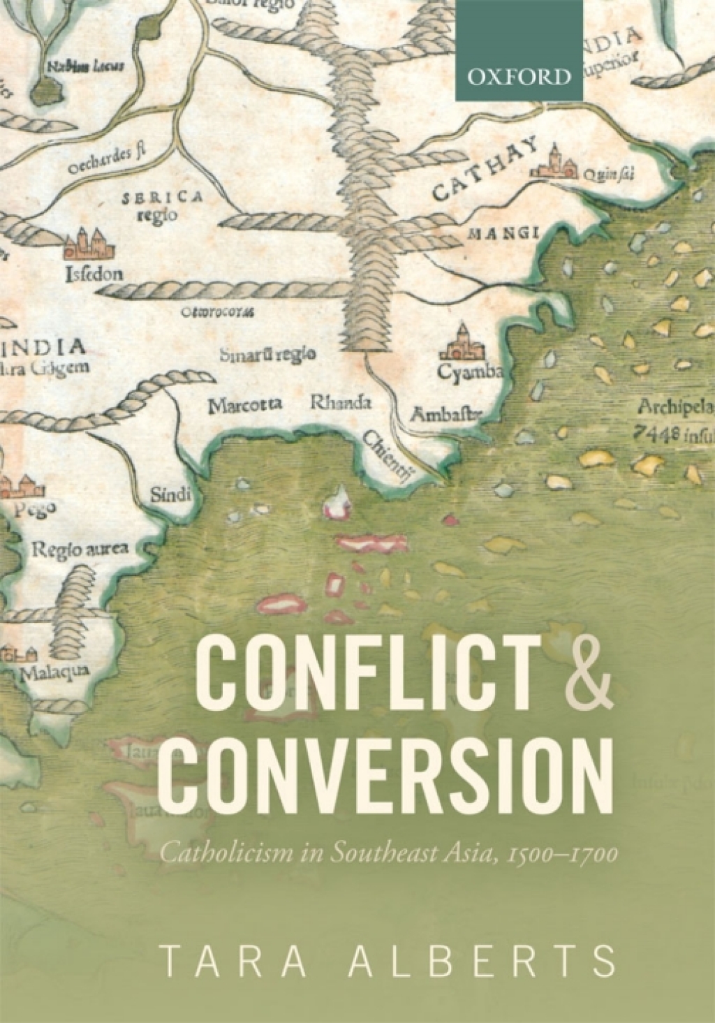 Conflict and Conversion Catholicism in Southeast Asia, 1500-1700