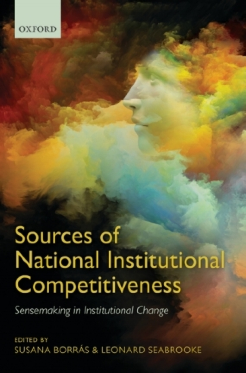 Sources of National Institutional Competitiveness Sensemaking in Institutional Change 1st Edition