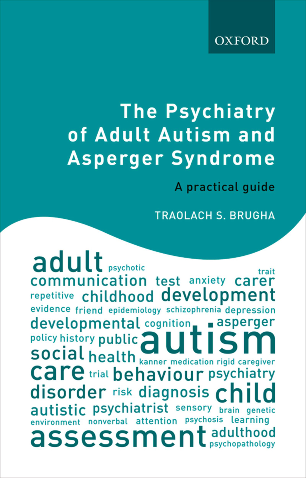 The Psychiatry of Adult Autism and Asperger Syndrome A practical guide