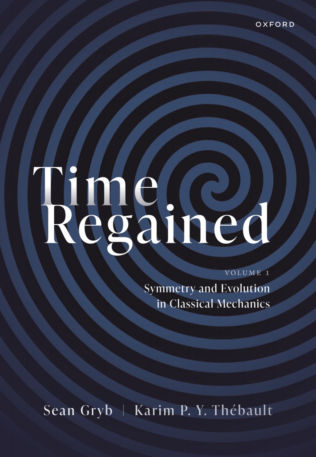 Time Regained Volume 1: Symmetry and Evolution in Classical Mechanics 1st Edition