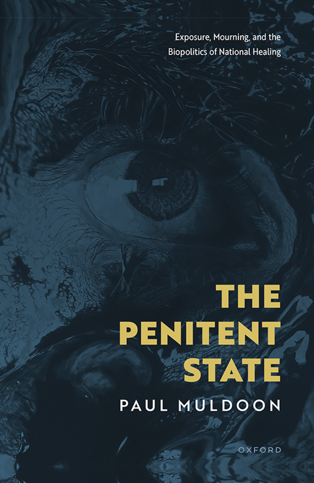 The Penitent State Exposure, Mourning and the Biopolitics of National Healing 1st Edition