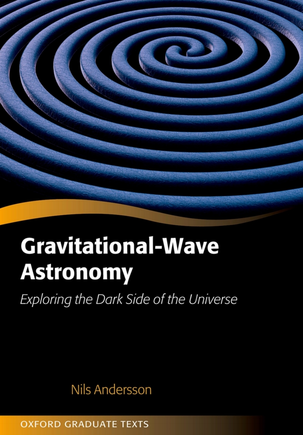 Gravitational-Wave Astronomy Exploring the Dark Side of the Universe