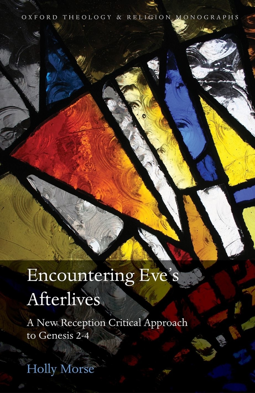Encountering Eve's Afterlives A New Reception Critical Approach to Genesis 2-4