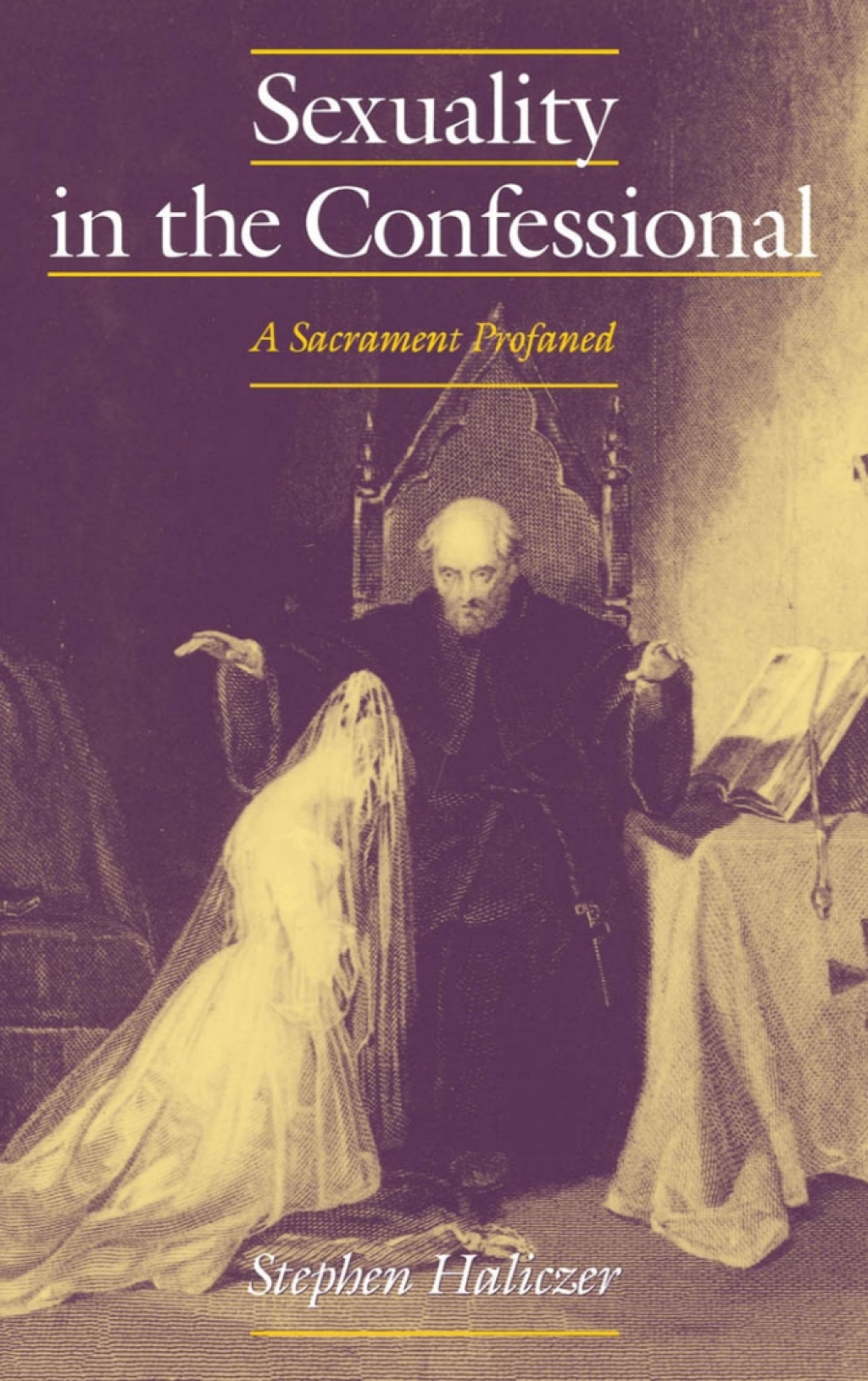 Sexuality in the Confessional A Sacrament Profaned