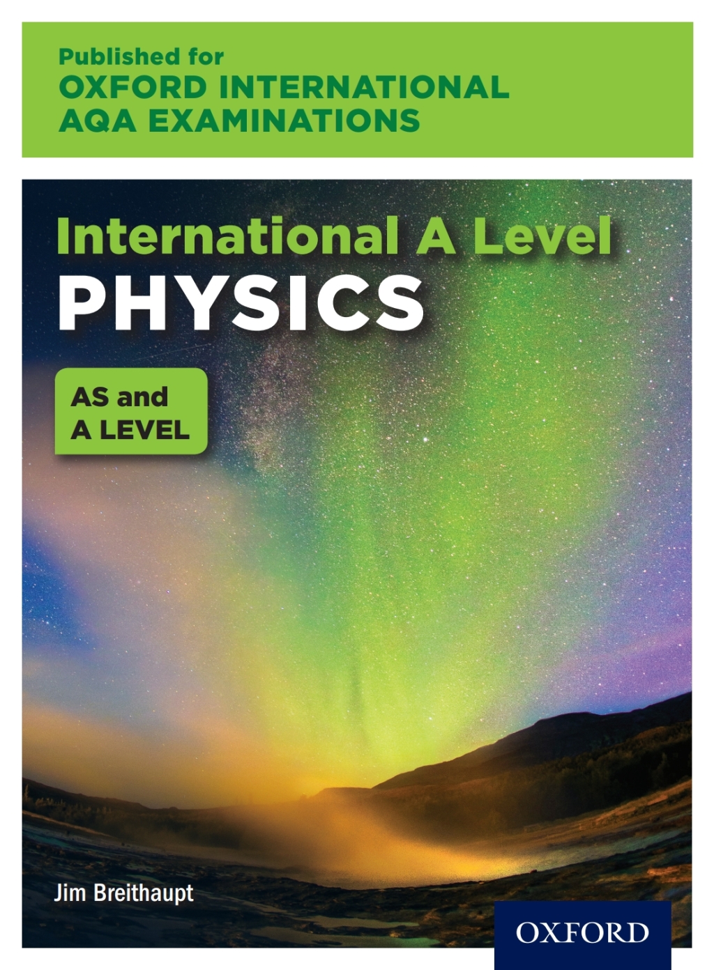 Oxford International AQA Examinations: International A Level Physics 1st Edition