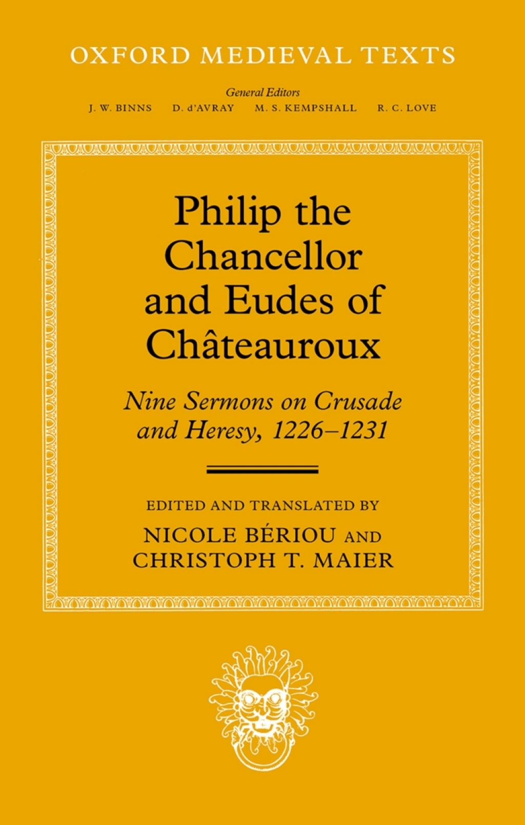 Philip the Chancellor and Eudes of Châteauroux Nine Sermons on Crusade and Heresy, 1226--1231 1st Edition