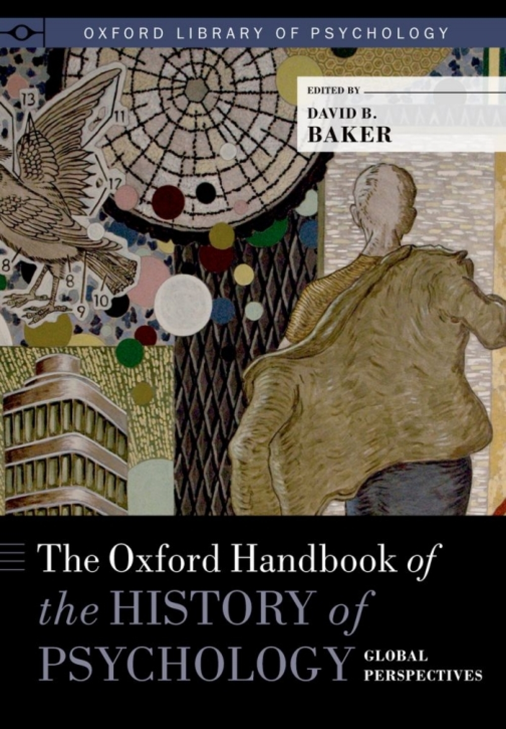 The Oxford Handbook of the History of Psychology: Global Perspectives 1st Edition