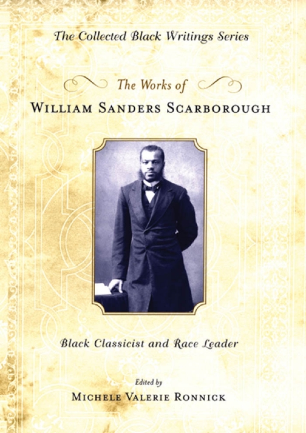 The Works of William Sanders Scarborough Black Classicist and Race Leader