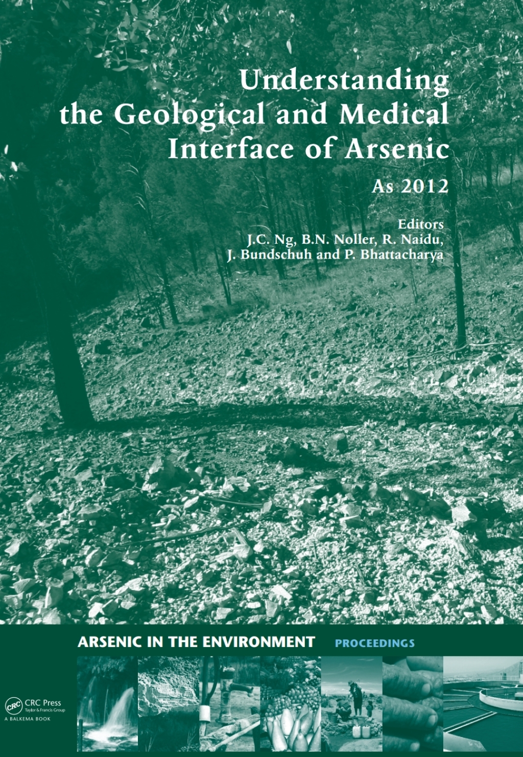 Understanding the Geological and Medical Interface of Arsenic - As 2012 Proceedings of the 4th International Congress on Arsenic in the Environment, 22-27 July 2012, Cairns, Australia 1st Edition