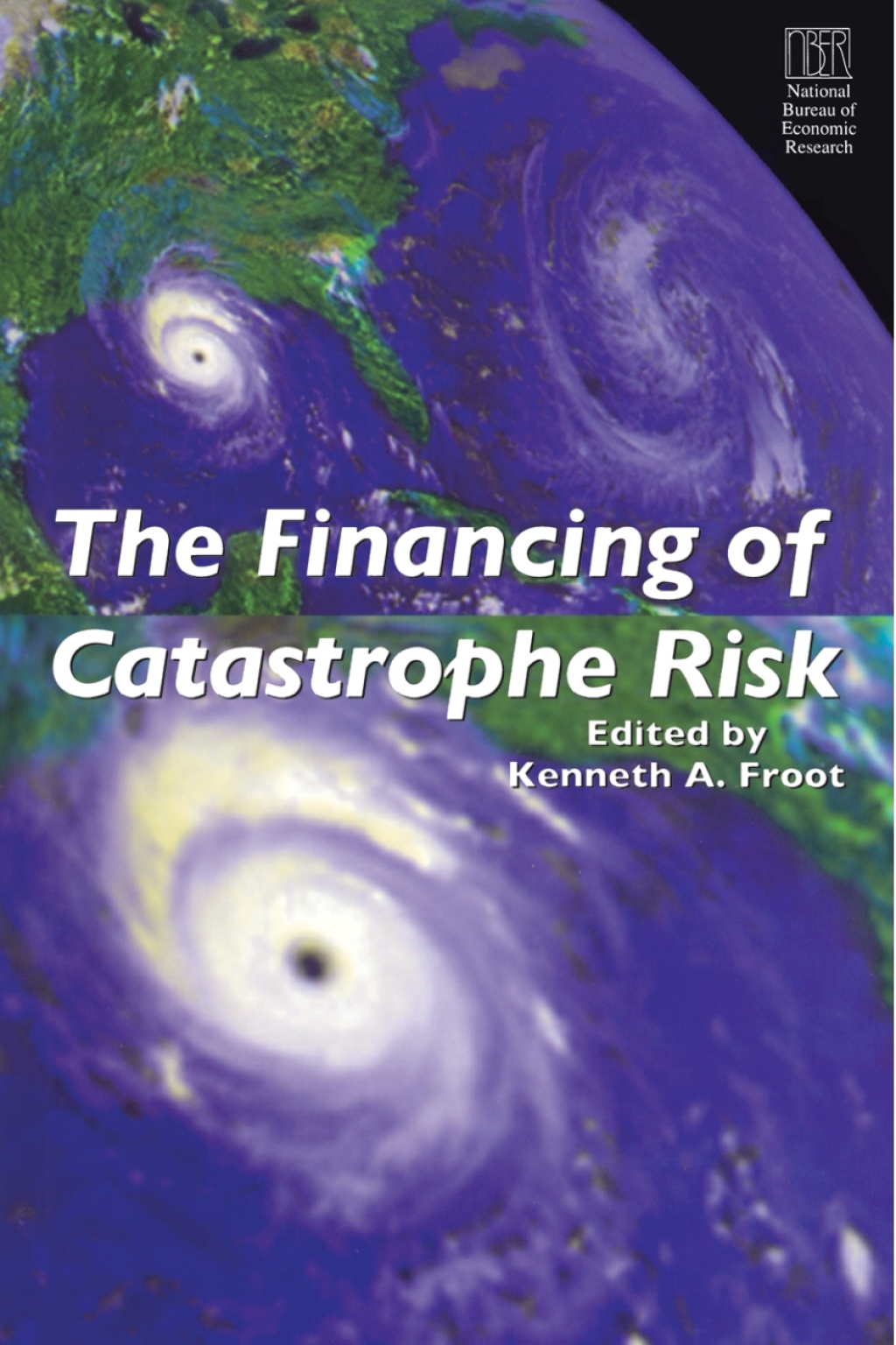 The Financing of Catastrophe Risk 1st Edition