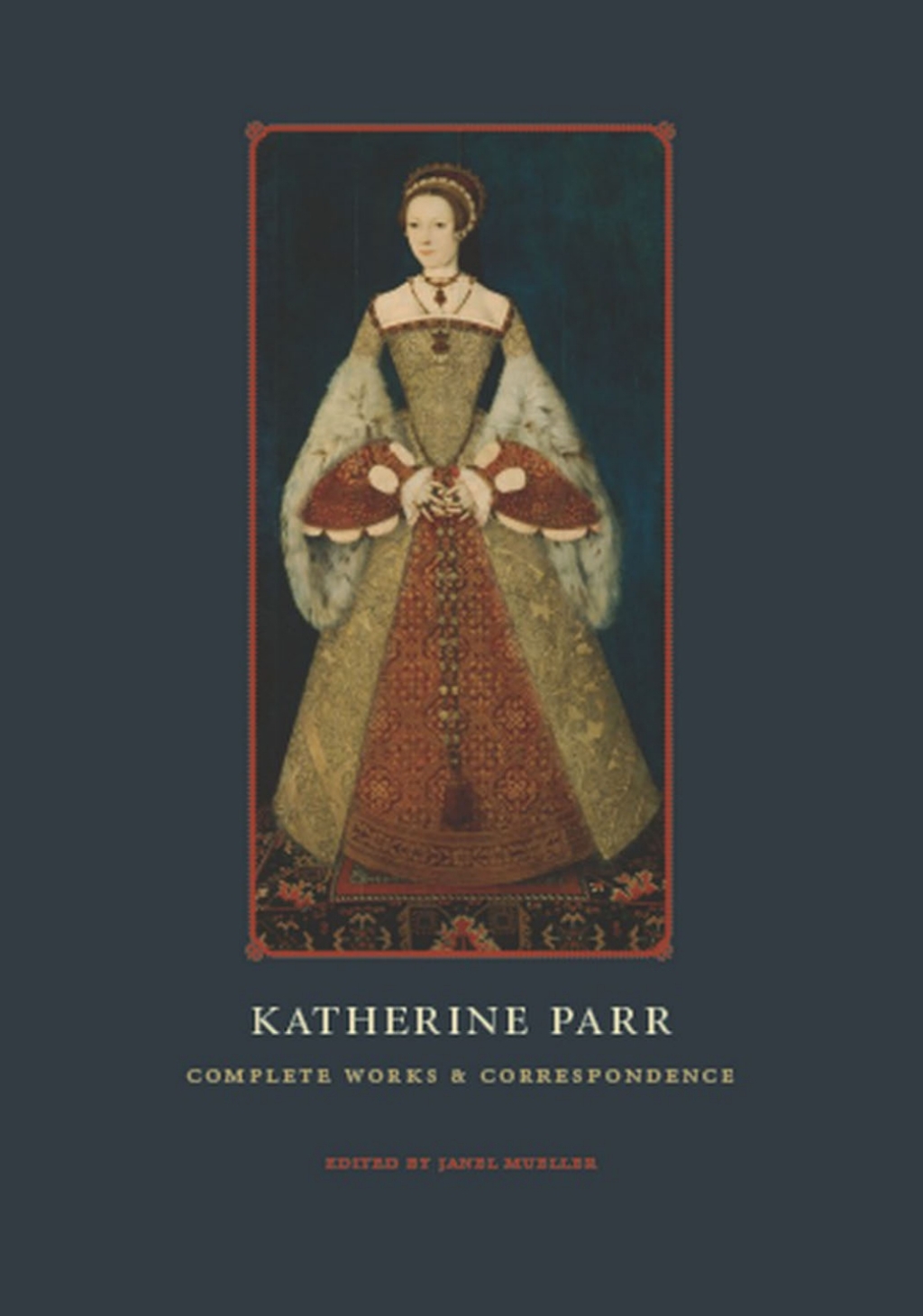 Katherine Parr Complete Works and Correspondence 1st Edition