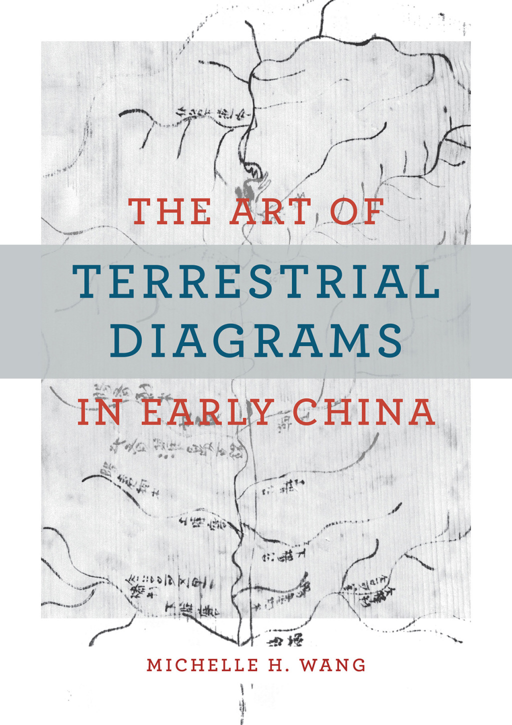 The Art of Terrestrial Diagrams in Early China