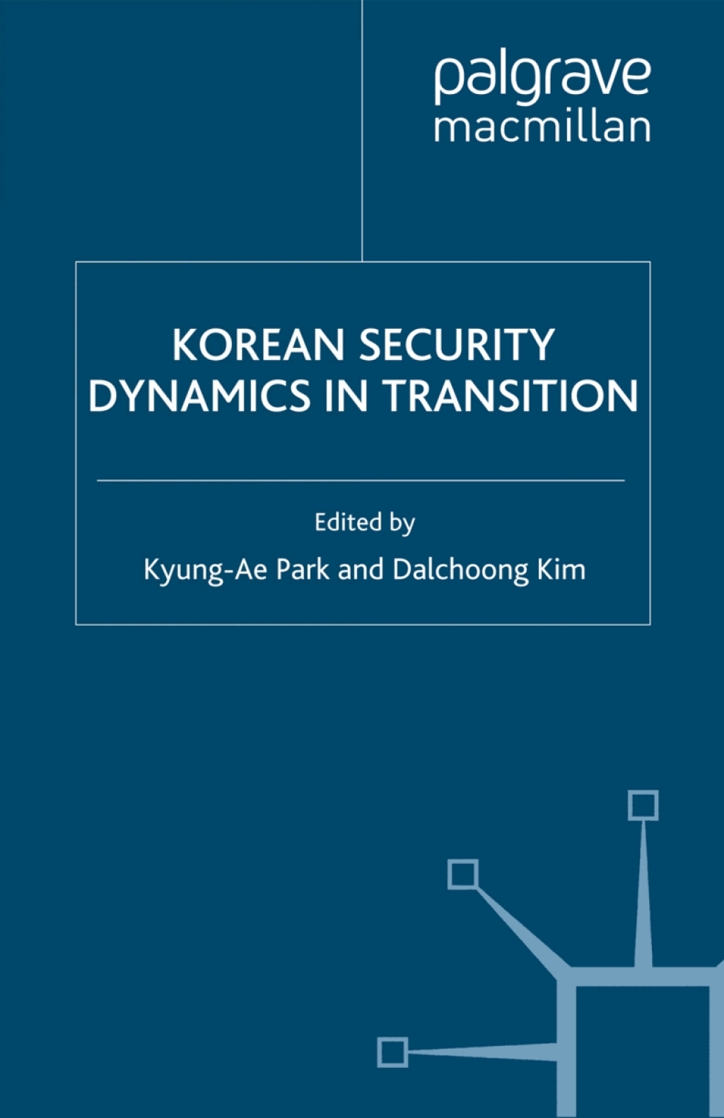 Korean Security Dynamics in Transition 1st Edition