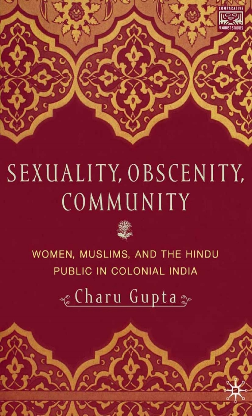 Sexuality, Obscenity and Community Women, Muslims, and the Hindu Public in Colonial India