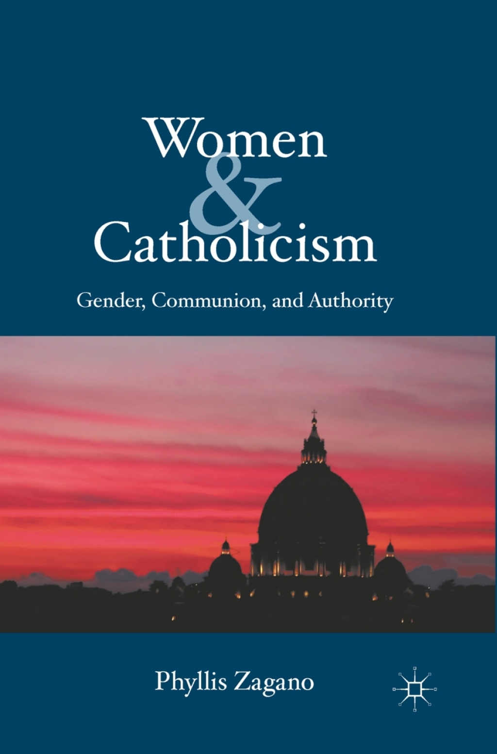 Women & Catholicism Gender, Communion, and Authority