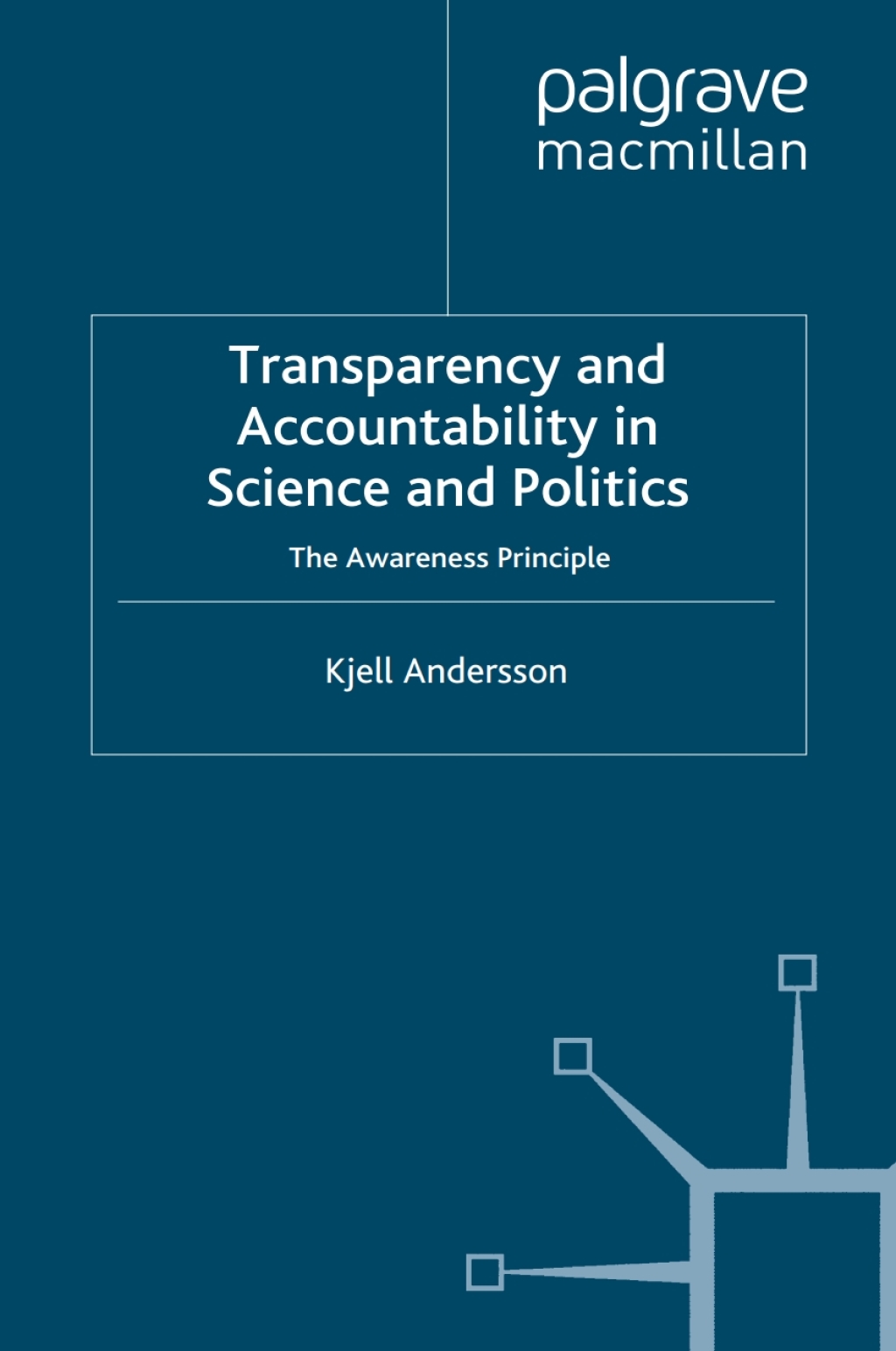 Transparency and Accountability in Science and Politics The Awareness Principle