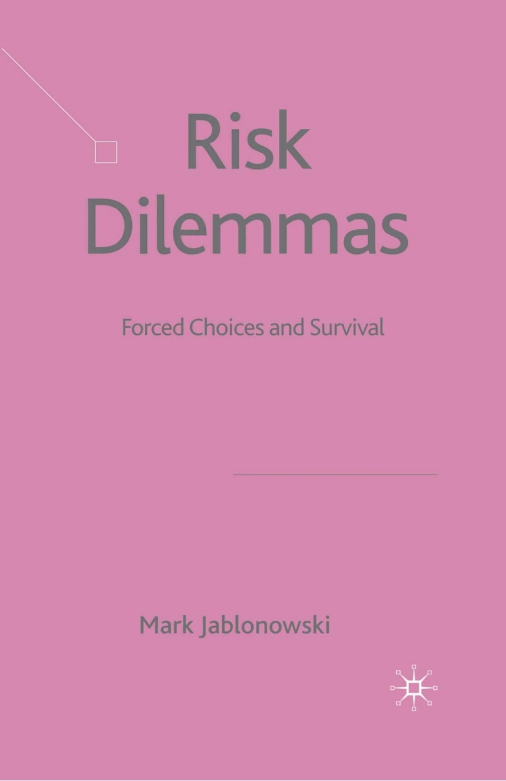Risk Dilemmas Forced Choices and Survival