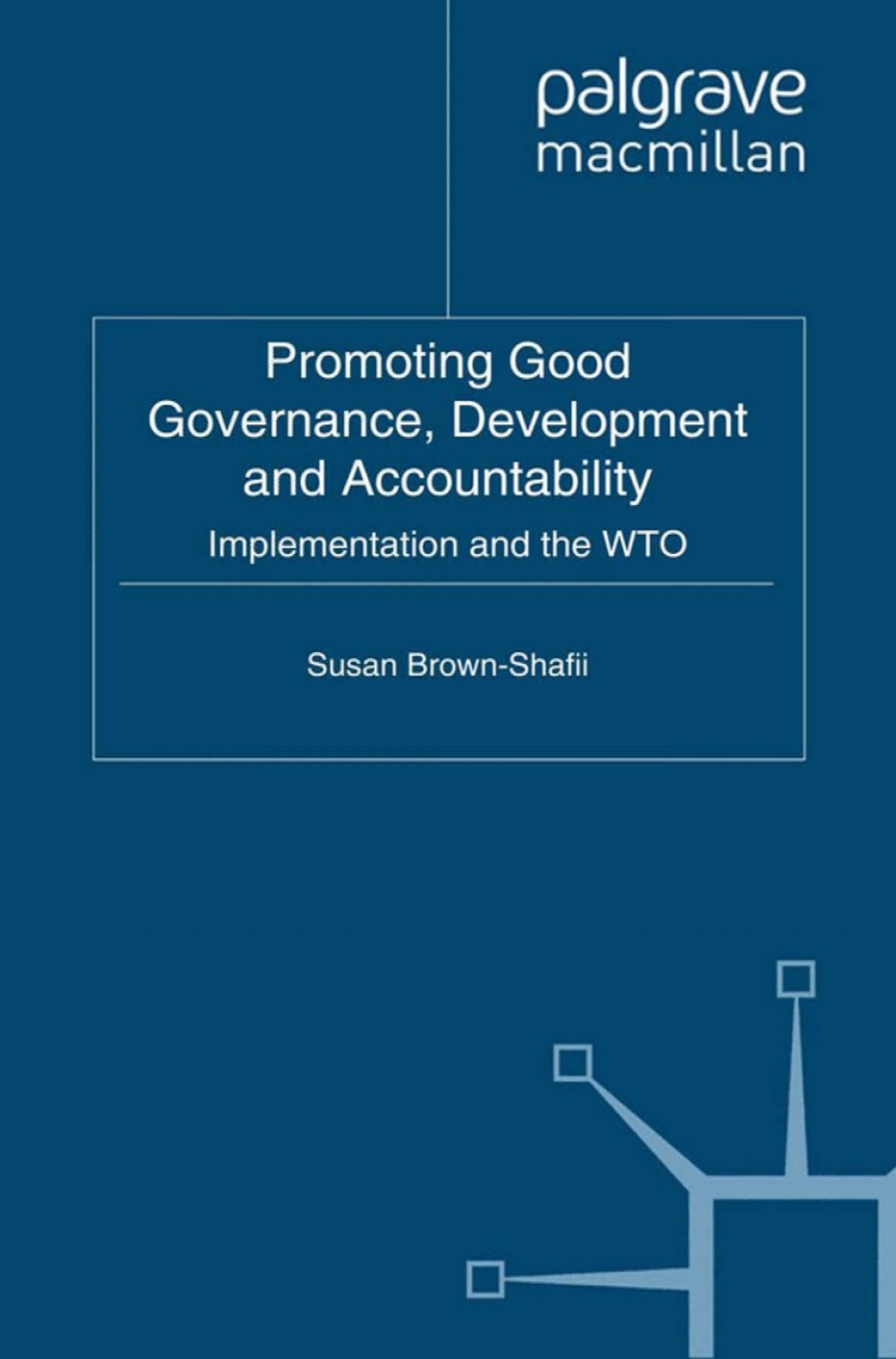 Promoting Good Governance, Development and Accountability Implementation and the WTO