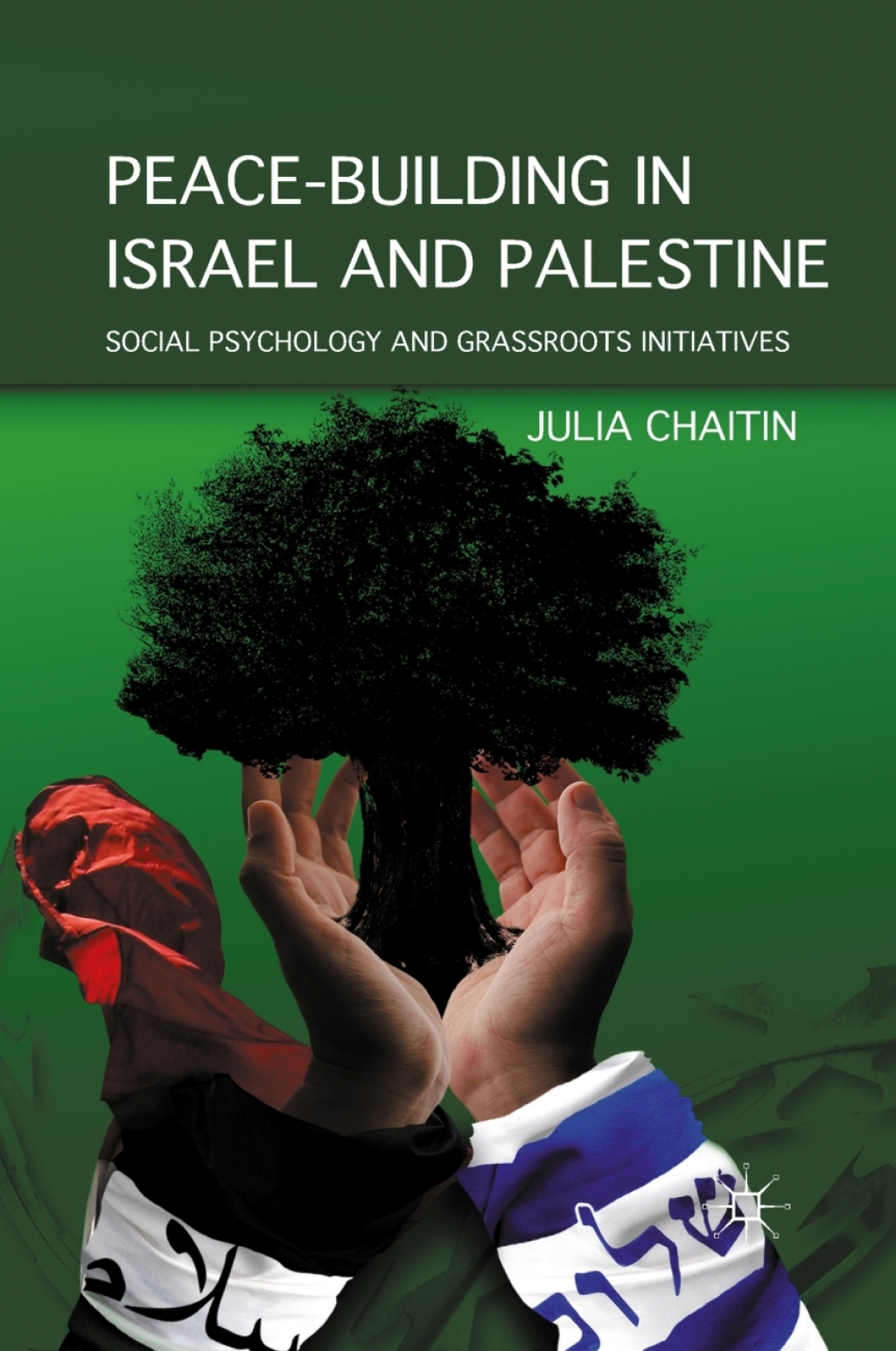 Peace-building in Israel and Palestine Social Psychology and Grassroots Initiatives